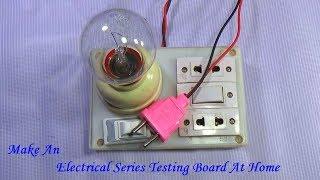 How To Make An Electrical Series Testing Board