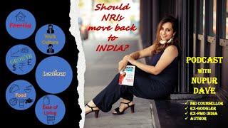 Should NRIs move back to India? Podcast with Nupur Dave