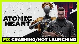 How to FIX Atomic Heart Crashing / Not Launching!