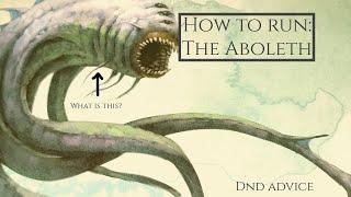 How to Run the Aboleth| DnD monsters