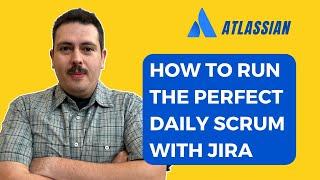 How to Run a Daily Scrum as a Scrum Master in Jira | Atlassian Jira