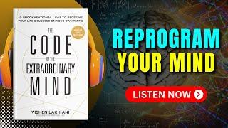 The CODE of the EXTRAORDINARY MIND by Vishen Lakhiani Audiobook | Book Summary in English