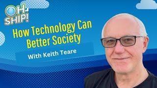 #OhShipShow Ep. 102: How Technology Can Better Society | Keith Teare, SignalRank