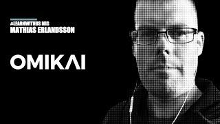 #LearnWithUs MIS · Omikai · Mathias Erlandsson · REPLAY