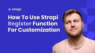 How To Customize Your Strapi Project via Plugins - how to use the register function