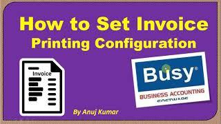 how to set invoice printing configuration in busy software | Invoice setting in Busy software