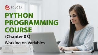 Python Programming Course Chapter - 03 | Working on Variables