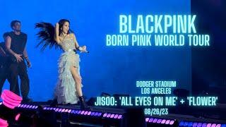 [4K] BLACKPINK - JISOO ALL EYES ON ME + FLOWER - BORN PINK WORLD TOUR ENCORE IN LA [DODGER STADIUM]