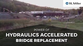 Power of Hydraulics   Accelerated Bridge Replacement