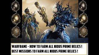 Warframe - Best Missions To Farm All Nidus Prime Relics ! Best Ways To Get All New Prime Relics !