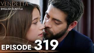 Vendetta Episode 319 | Kan Cicekleri (English Subtitled)