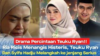 Ria Ricis Histeris!! Kedekatan Teuku Ryan Dan Syifa Hadju Menuju Pernikahan!!