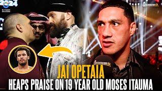 Jai Opetaia gives his final Usyk vs Fury predictions & heaps praise on 19 year old Moses Itauma 