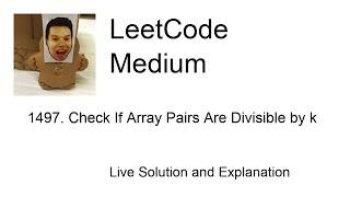 1497. Check If Array Pairs Are Divisible by k (Leetcode Medium)