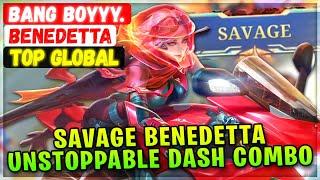 SAVAGE BENEDETTA, Unstoppable Dash Combo [ Top Global Benedetrta ] Bang Boyyy. - Mobile Legends