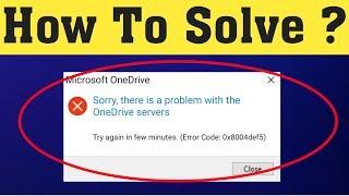 How To Fix Sorry There Is A Problem With OneDrive Servers Error Code: 0x8004def5