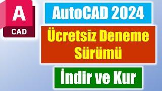 AutoCAD 2024 Deneme Sürümünü İndir ve Kur