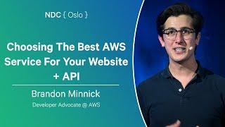 Choosing The Best AWS Service For Your Website + API - Brandon Minnick - NDC Oslo 2024