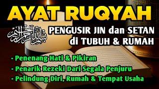 AYAT RUQYAH, PENGUSIR JIN & SETAN DI TUBUH DAN RUMAHMU, RUQYAH DIRI SENDIRI, PENYEMBUH DARI SIHIR