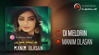 Dj Melorin - Manim Olasan | دیجی ملورین - منیم اولاسان