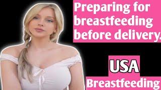 Preparing for Breastfeeding Before Delivery 4K Breastfeeding Tutorial #breastfeeding