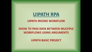 UIPATH Pass Data through Arguments | Uipath Invoke Workflow Activity | UIPATH RPA Practice Project