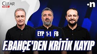 ikas Eyüpspor - Fenerbahçe Maç Sonu | Önder Özen, Serdar Ali Çelikler, Onur Tuğrul