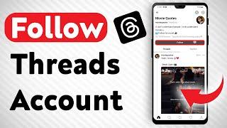 How To Follow A Threads Account - Full Guide