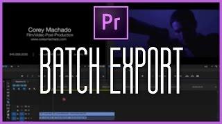 How to Batch Export Multiple Clips in Adobe Premiere Pro