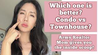 Which is better? Condo vs Townhouse? Army Realtor Mom spills the tea!