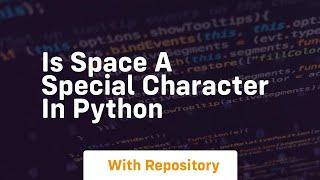 is space a special character in python