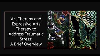 Trauma, Art Therapy, and Expressive Arts Therapy | Why Expressive Arts?