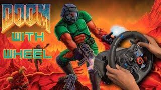 Playing Doom WITH A WHEEL