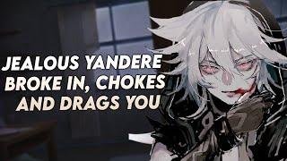 ASMR Roleplay | Jealous Yandere Broke In, Chokes and Drags You M4A