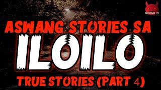 Mga Kwento Sa Iloilo | Ikaapat Na Bahagi | Aswang True Stories