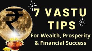7 Vastu Tips for wealth, prosperity and Financial Success by Vastu Expert Ummed Dugar Jain| Vastu |