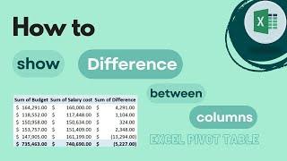 Excel Pivot Table: How to Show Difference between Two Columns