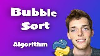 Bubble Sort Algorithm Explained (Full Code Included) - Python Algorithms Series for Beginners