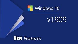 Windows 10  Update  - version 1909 All New Features