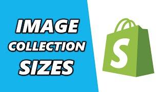 How to Change Shopify Collection Images Size!