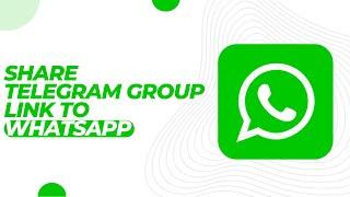 How To Share Telegram Group Link To Whatsapp !! Send Telegram Group Link to Whatsapp 2023