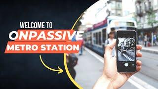 Welcome to ONPASSIVE Metro Station  Dubai