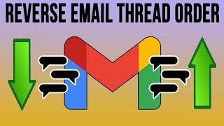 How to Change the Order of Your Emails in a Chain to Newest on Top in Gmail