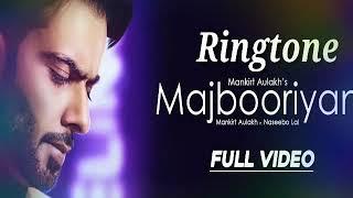 MAJBOORIYAN Mankirt Aulakh Ringtone Latest Punjabi Song 2018