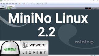 How to Install MiniNo Linux 2.2 + VMware Tools + Review on VMware Workstation [2018]