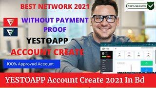 How to Create  Yestoapp Account  2021|| Yestoapp Withdraw Process|| Without payment proof YesToApp