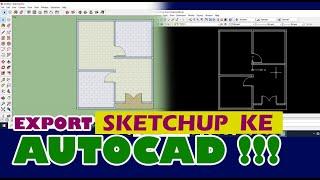 Cara Export File Sketchup ke AutoCad - Tutorial AutoCad