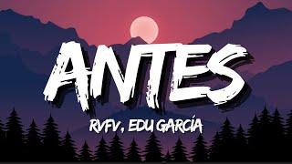 RVFV, EDU GARCÍA - ANTES (Letra)