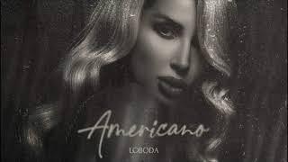 LOBODA - Americano | Премьера | 2021