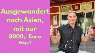 Ausgewandert nach Asien mit nur 8000,- Euro